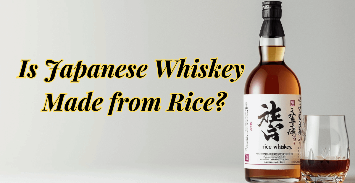 Is Japanese Whiskey Made from Rice?