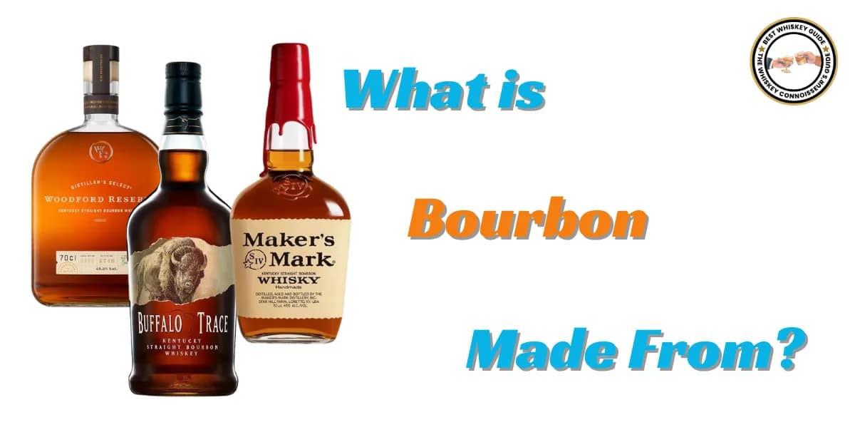 What is Bourbon Made From?